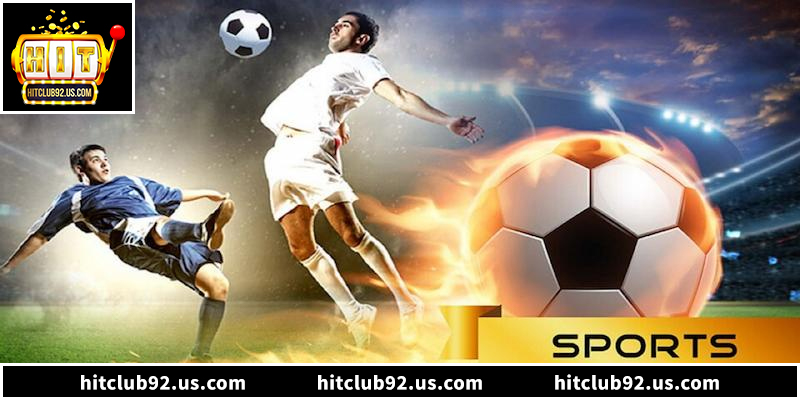 Sảnh thể thao Hitclub: Tỷ lệ kèo cao, trả thưởng siêu tốc